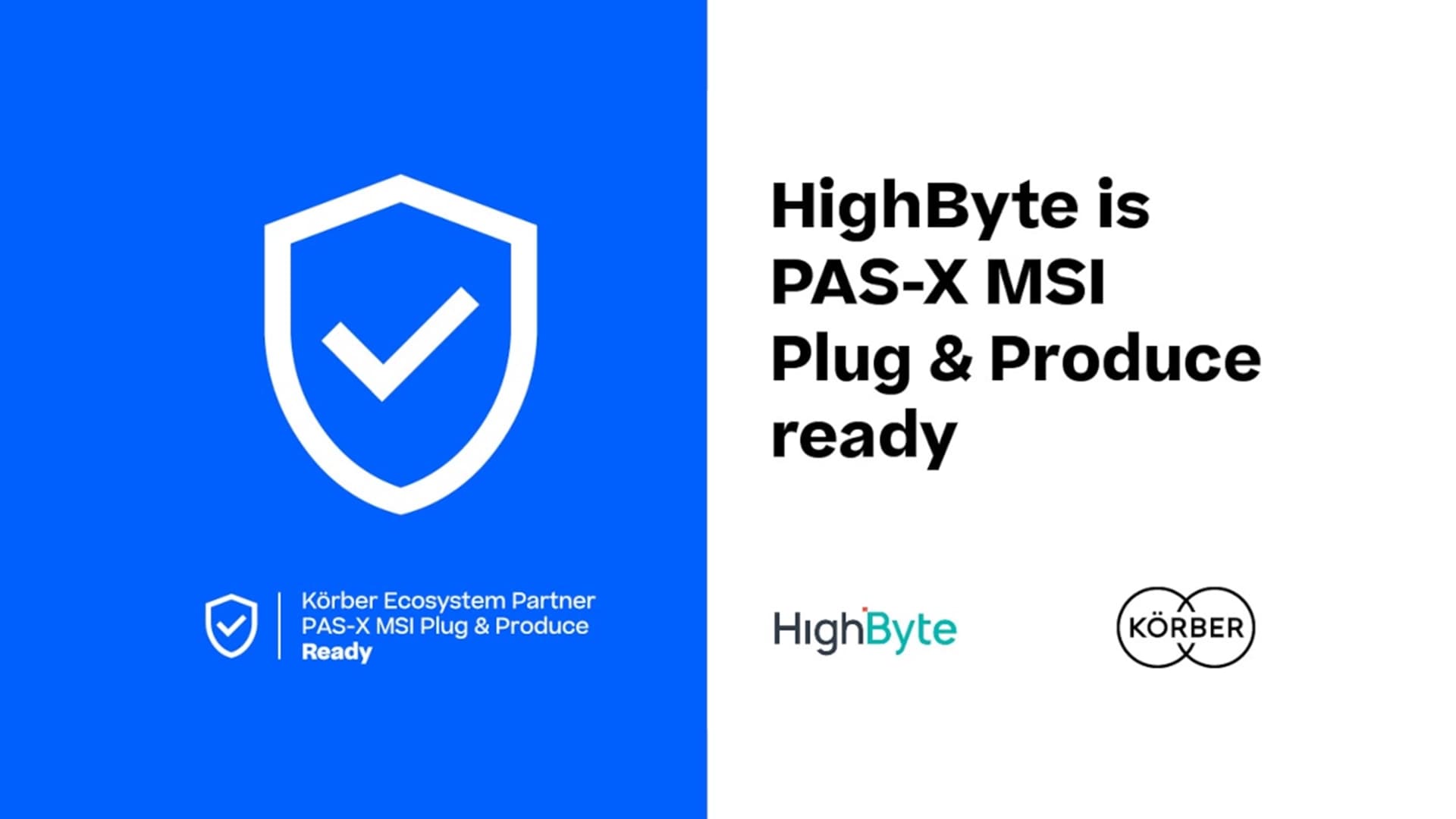 Graphic showing HighByte as PAS-X MSI Plug & Produce ready, certified as a Körber Ecosystem Partner.